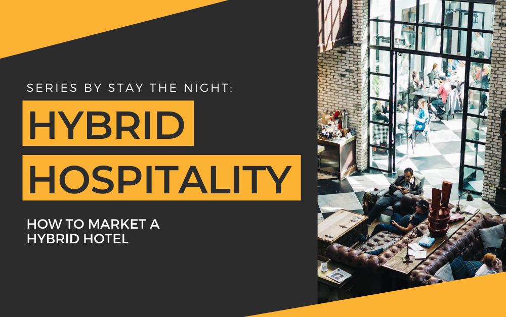 How to market a hybrid hotel